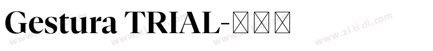Gestura TRIAL字体转换 Gestura TRIAL字体转换